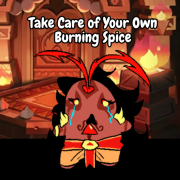 Take Care of Your Own Burning Spice