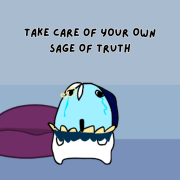 Take Care of Your Own Sage Of Truth